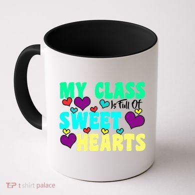 My Class Is Full Of Sweet Hearts Coffee Mug