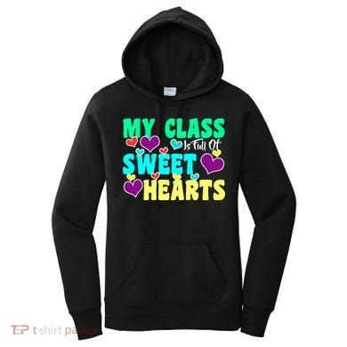 My Class Is Full Of Sweet Hearts Women's Hoodie
