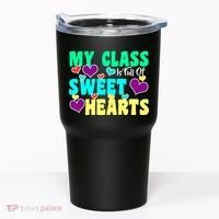 My Class Is Full Of Sweet Hearts Tumbler thumb 0