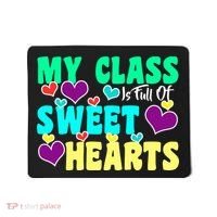 My Class Is Full Of Sweet Hearts Mousepad thumb 0