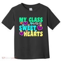 My Class Is Full Of Sweet Hearts Toddler T-Shirt thumb 0
