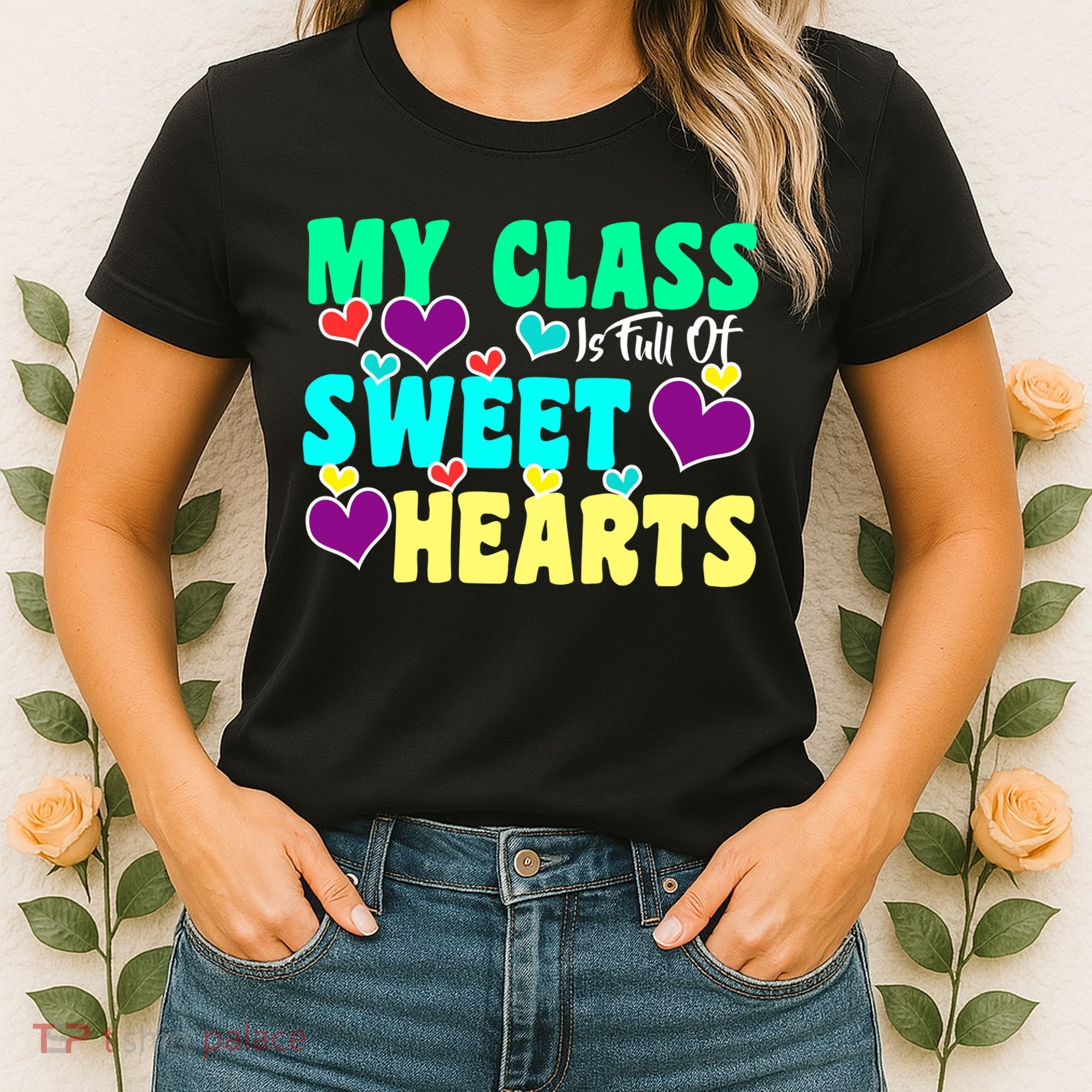 My Class Is Full Of Sweet Hearts Women's T-Shirt