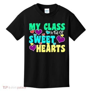 My Class Is Full Of Sweet Hearts Kids T-Shirt