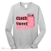 My Class Is Full Of Sweet Hearts Valentine's Day Long Sleeve Shirt thumb 0
