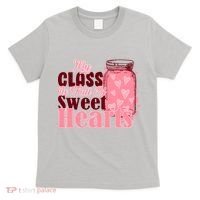 My Class Is Full Of Sweet Hearts Valentine's Day T-Shirt thumb 0