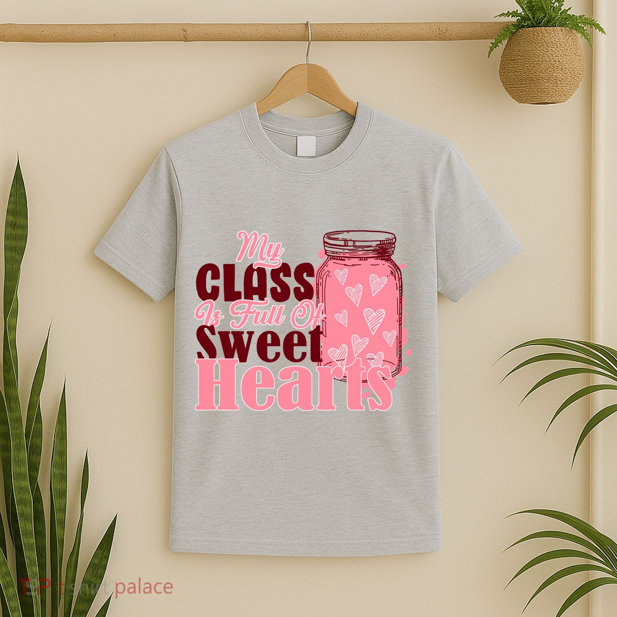 My Class Is Full Of Sweet Hearts Valentine's Day T-Shirt