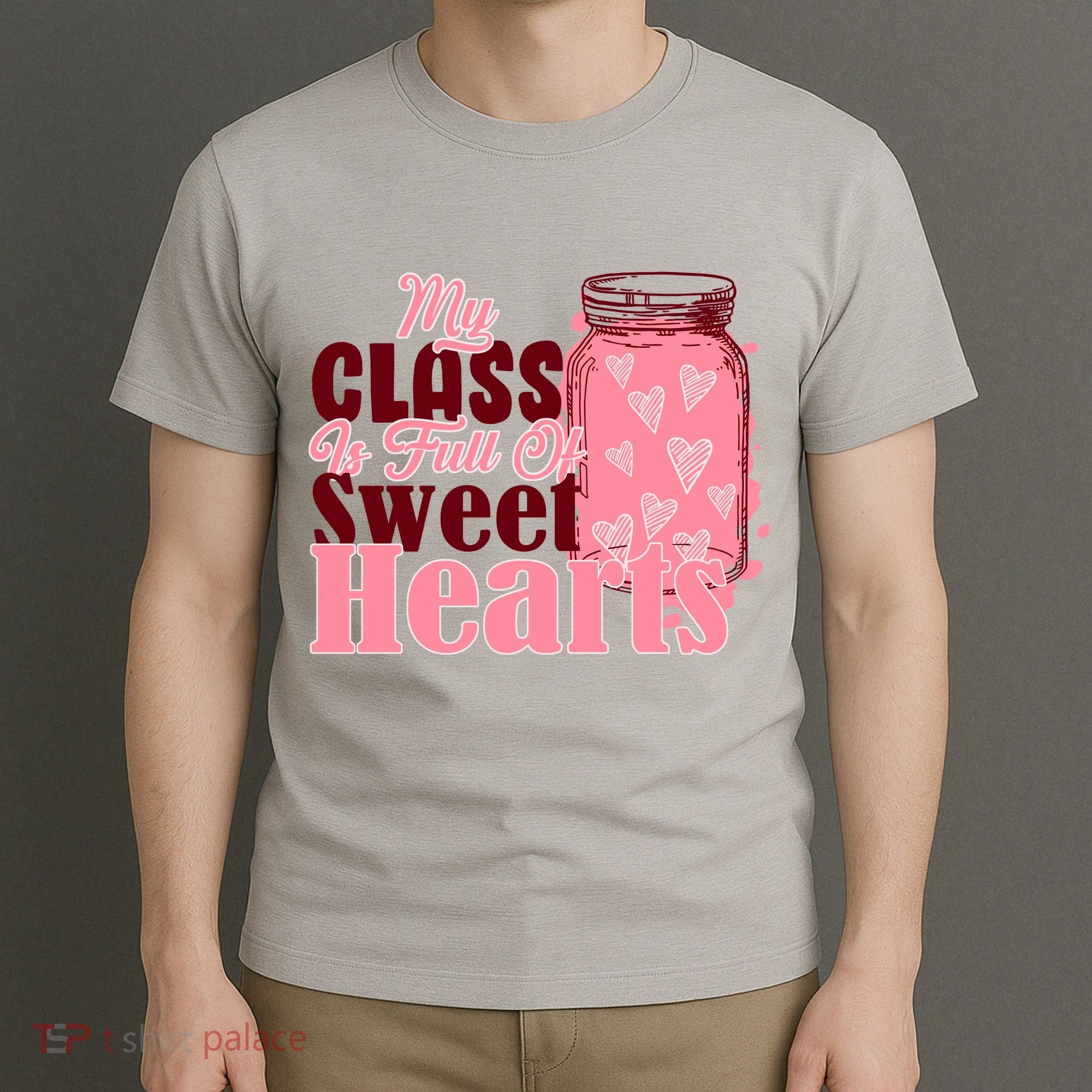 My Class Is Full Of Sweet Hearts Valentine's Day T-Shirt
