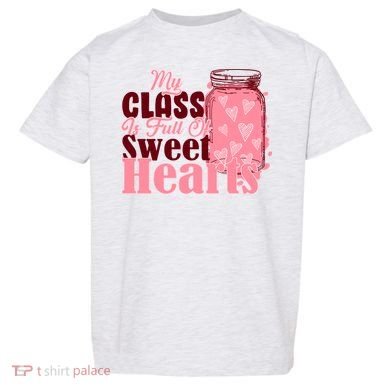 My Class Is Full Of Sweet Hearts Valentine's Day Toddler T-Shirt