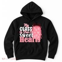 My Class Is Full Of Sweet Hearts Valentine's Day Hoodie thumb 0