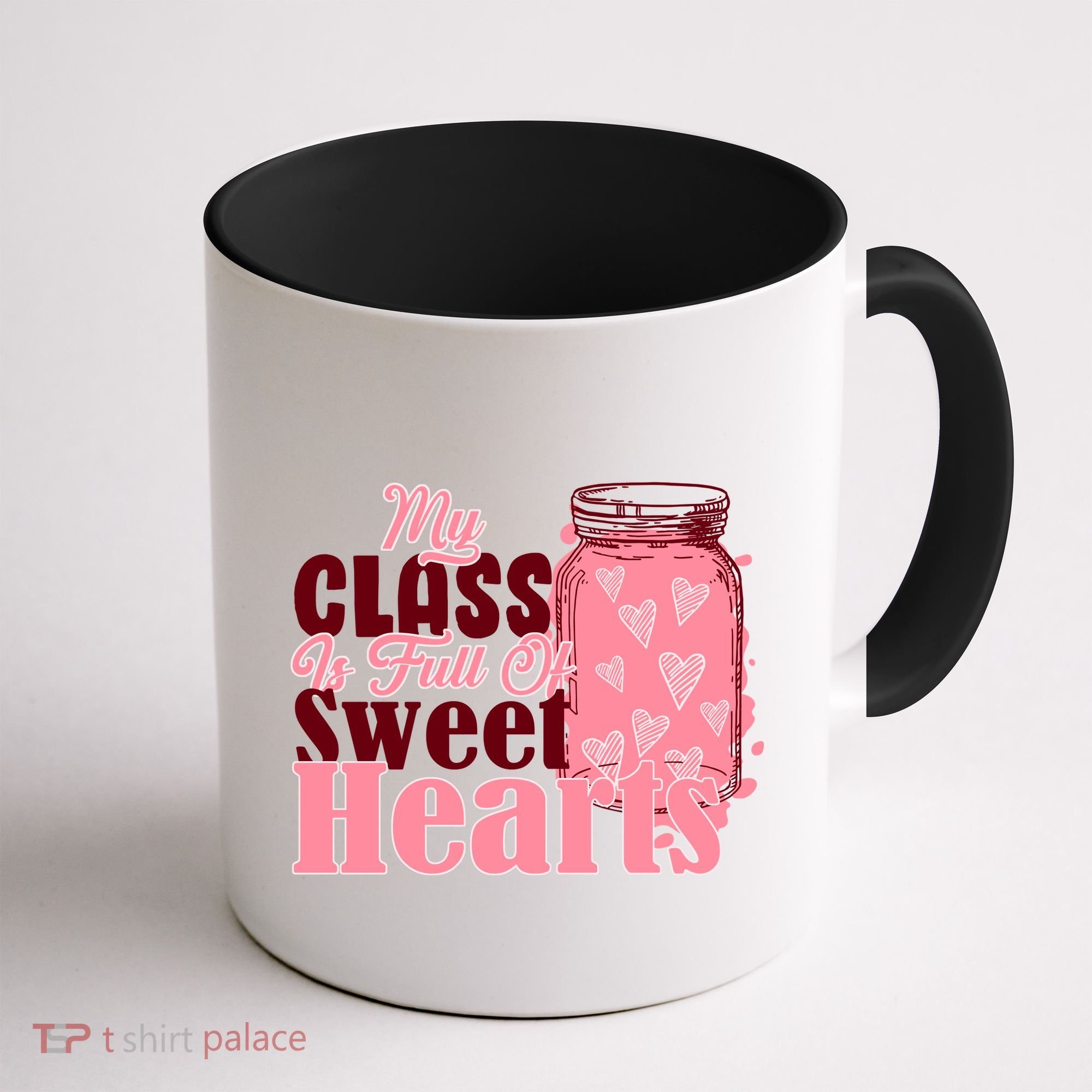 My Class Is Full Of Sweet Hearts Valentine's Day Coffee Mug