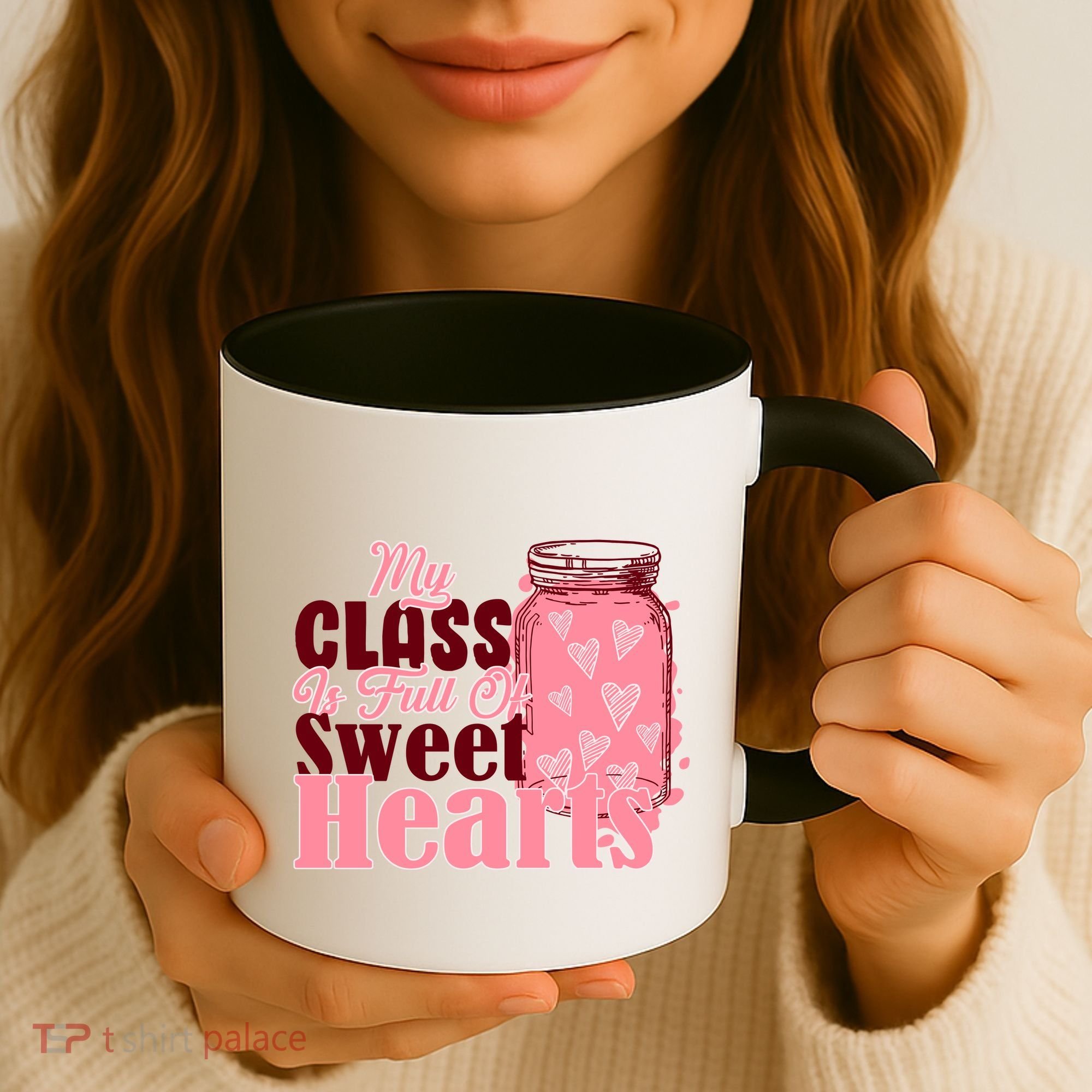 My Class Is Full Of Sweet Hearts Valentine's Day Coffee Mug
