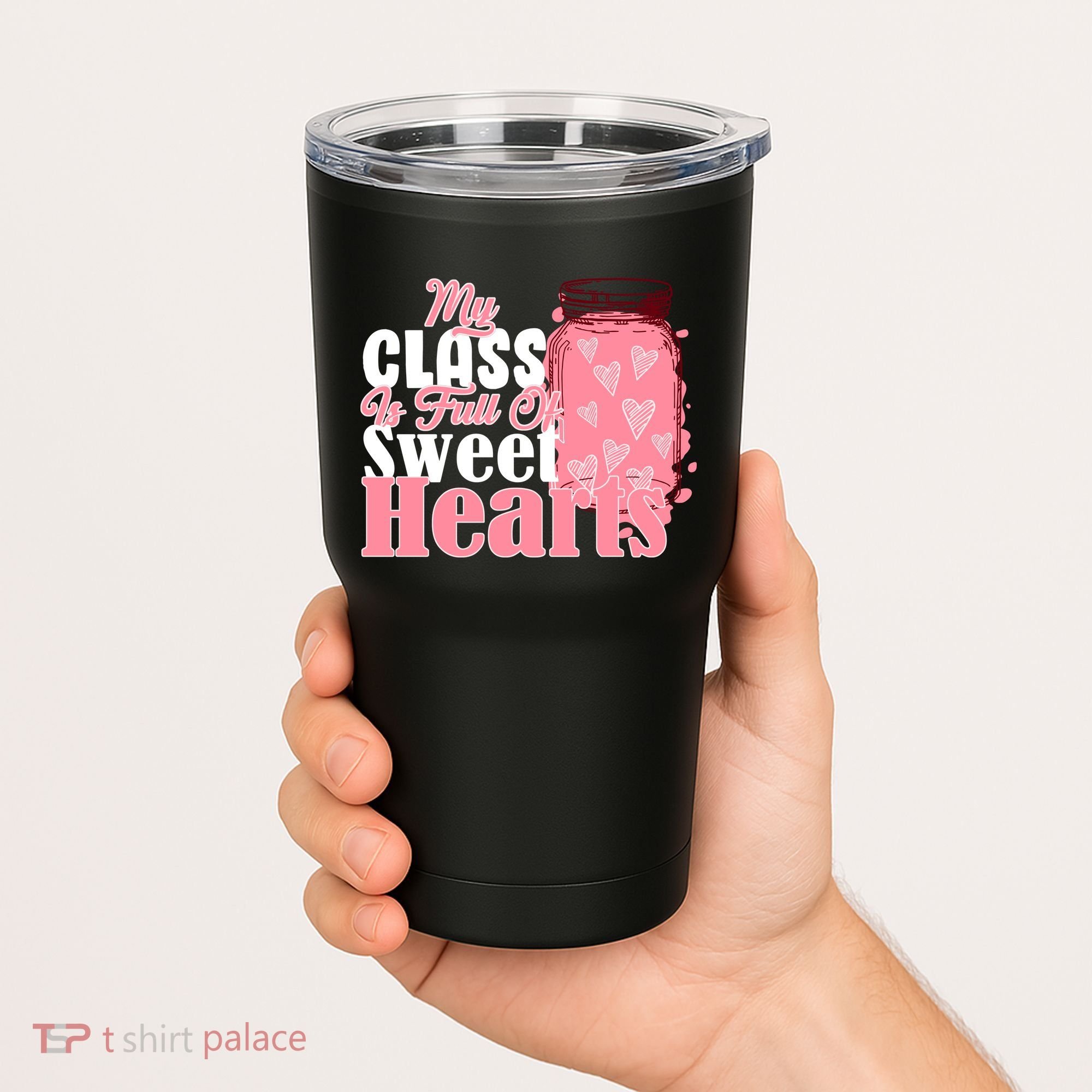 My Class Is Full Of Sweet Hearts Valentine's Day Tumbler