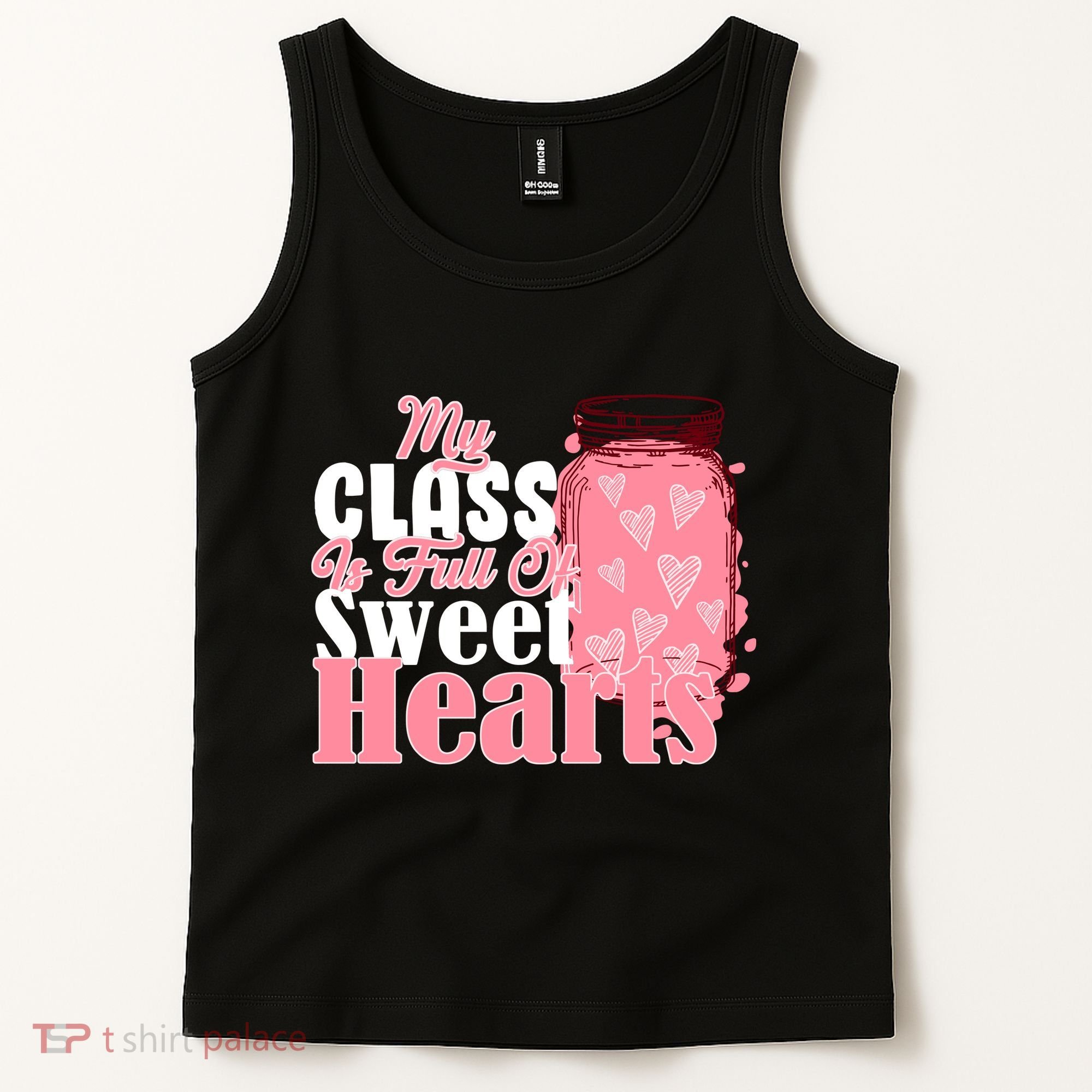 My Class Is Full Of Sweet Hearts Valentine's Day Tank Top