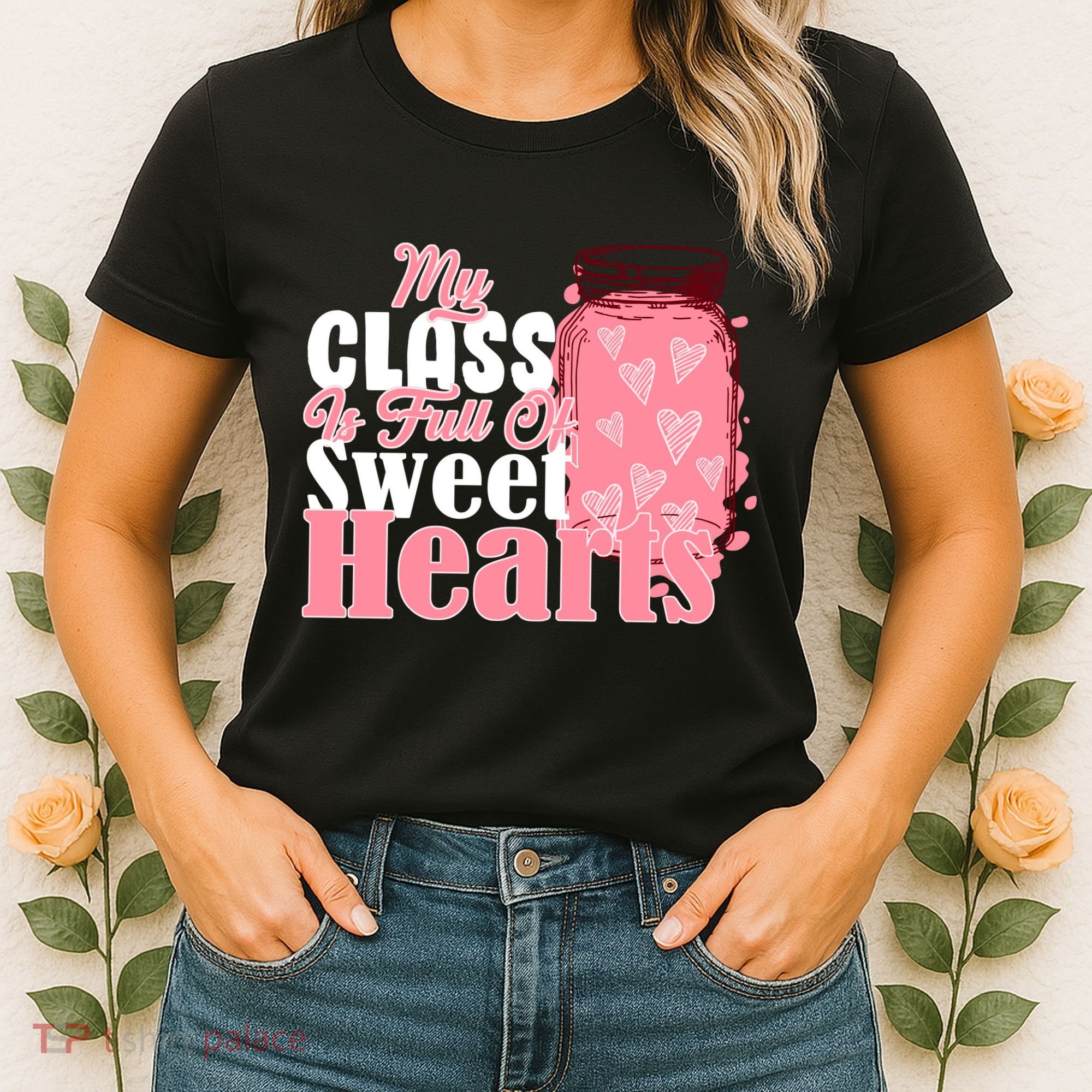 My Class Is Full Of Sweet Hearts Valentine's Day Women's T-Shirt