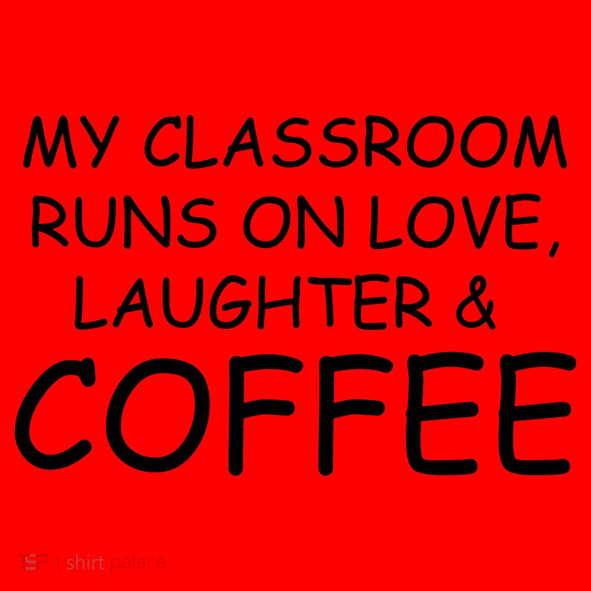 My Classroom Runs On Love Laughter Coffee  Santa Hat