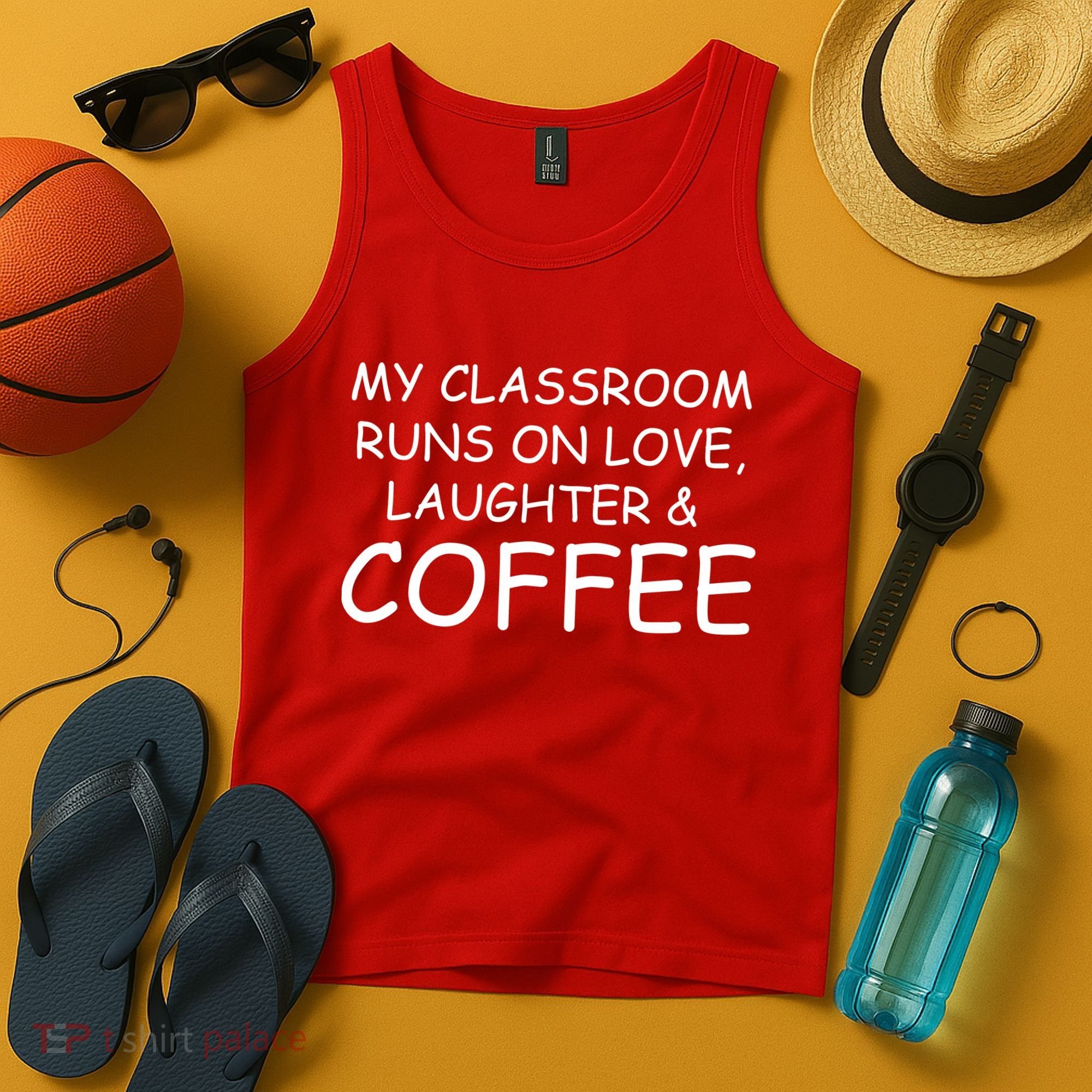 My Classroom Runs On Love Laughter Coffee  Tank Top