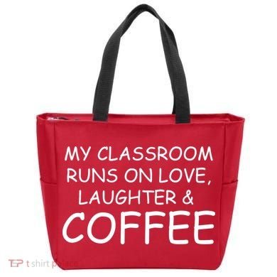 My Classroom Runs On Love Laughter Coffee  Tote Bag