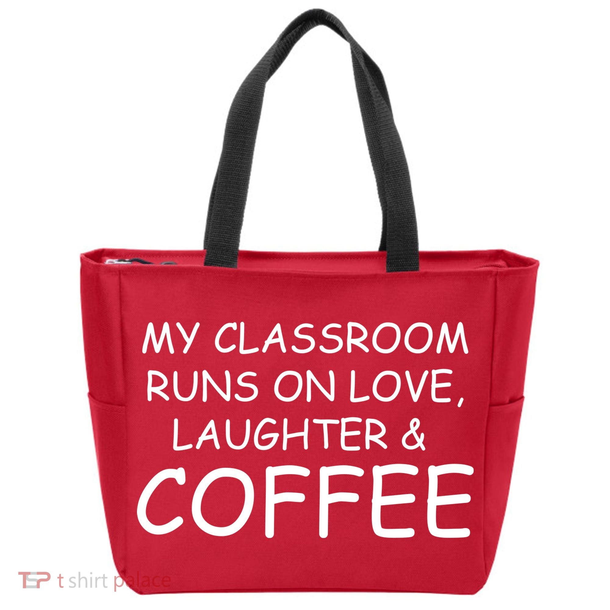 My Classroom Runs On Love Laughter Coffee  Tote Bag