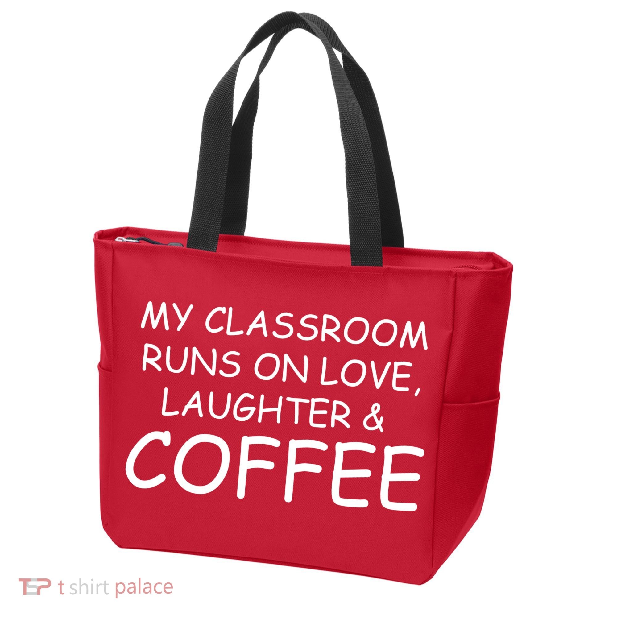 My Classroom Runs On Love Laughter Coffee  Tote Bag
