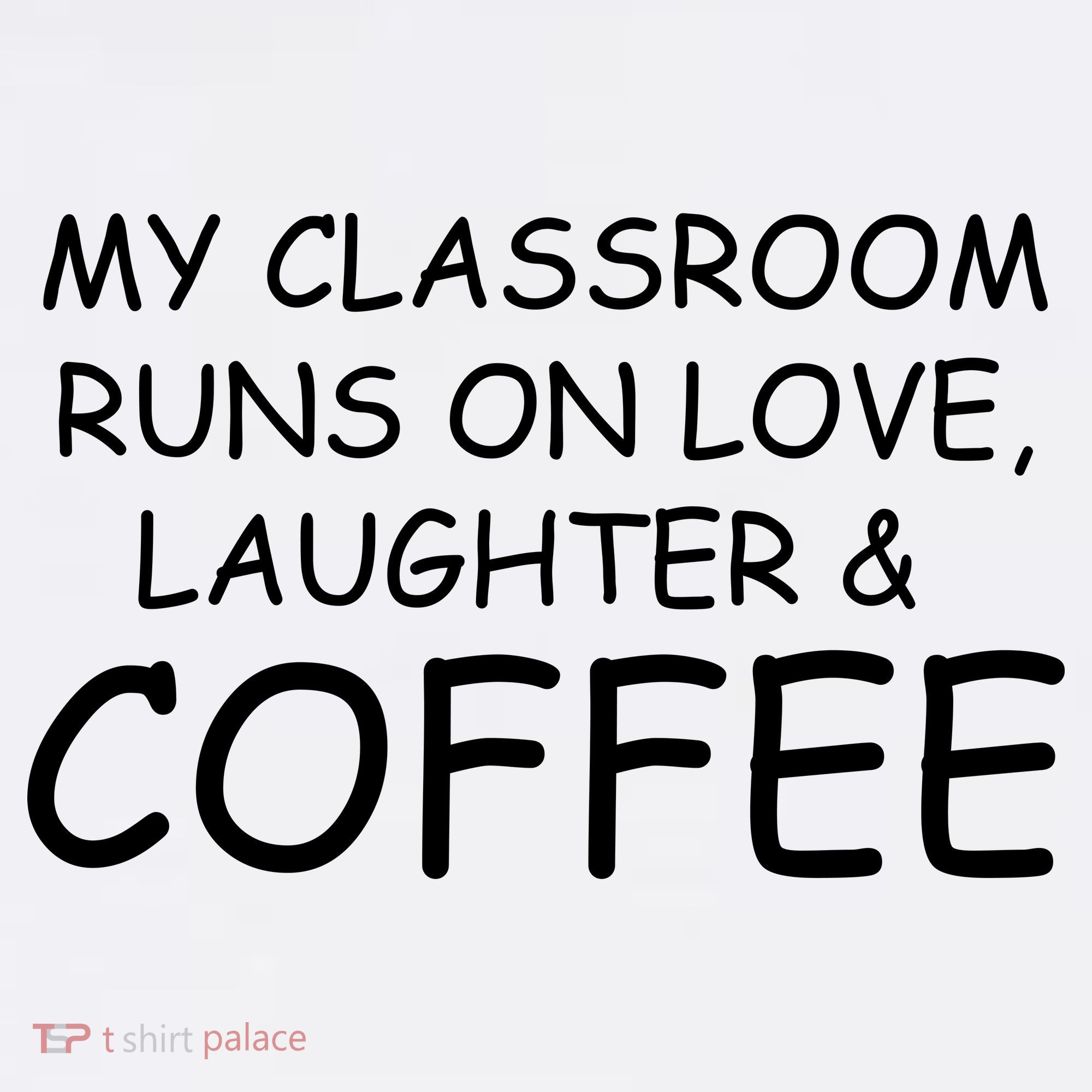 My Classroom Runs On Love Laughter Coffee  Comfort Colors Garment-Dyed Hooded Sweatshirt