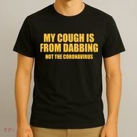 My Cough Is From Dabbing Not The Coronavirus T-Shirt thumb 3
