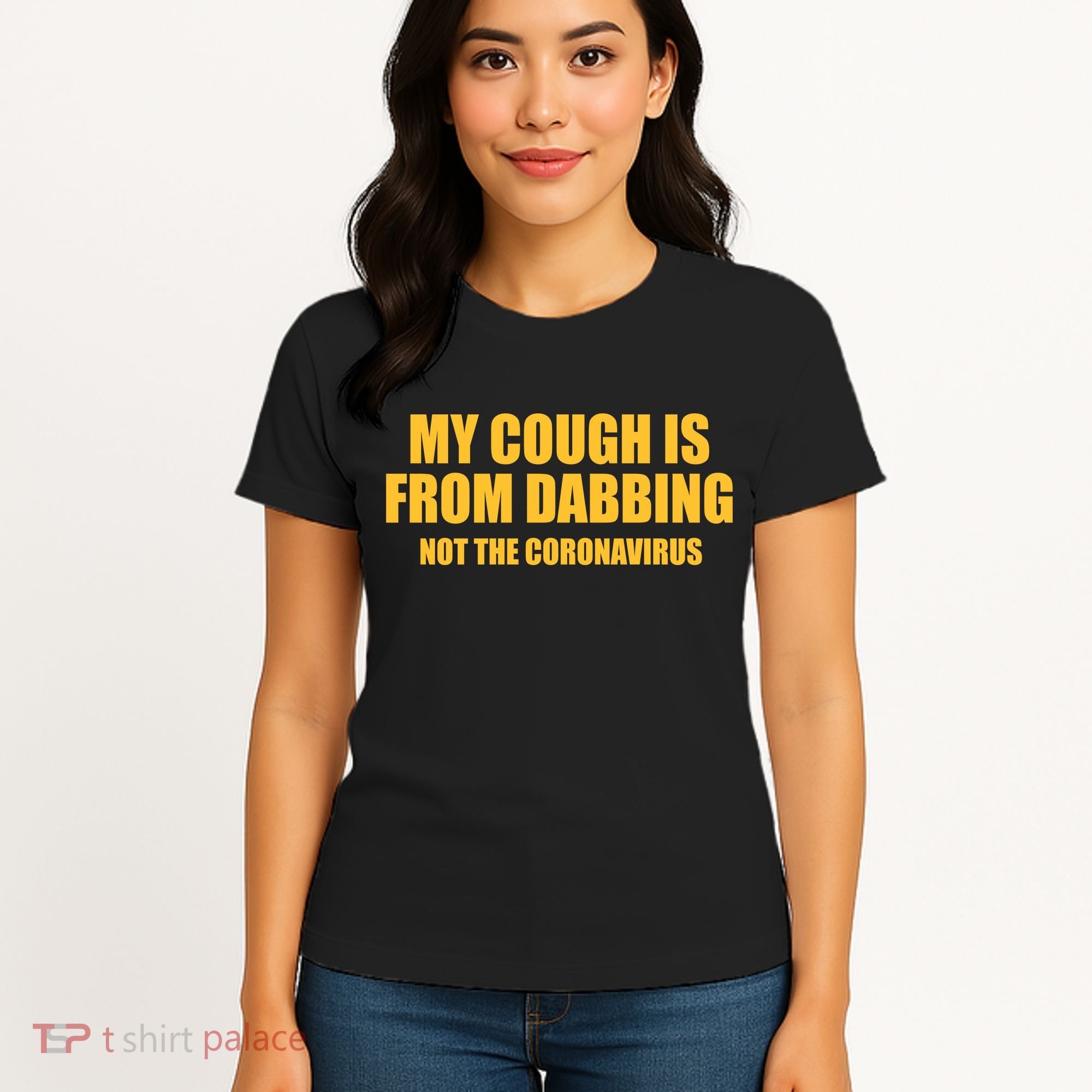 My Cough Is From Dabbing Not The Coronavirus Women's T-Shirt