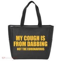 My Cough Is From Dabbing Not The Coronavirus Tote Bag thumb 0