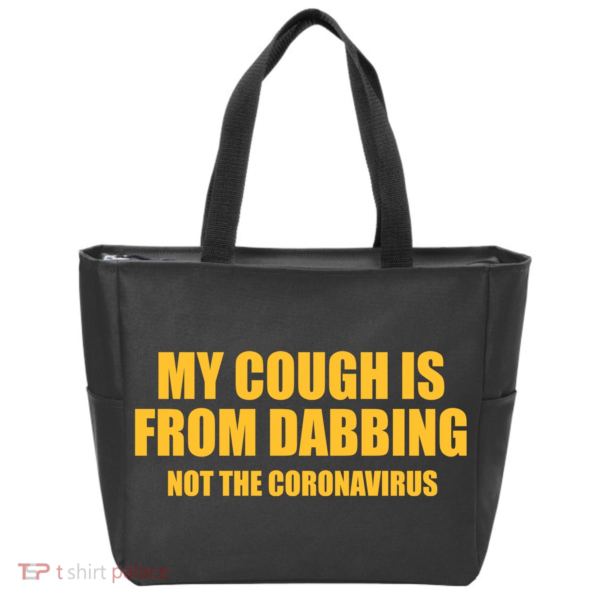 My Cough Is From Dabbing Not The Coronavirus Tote Bag