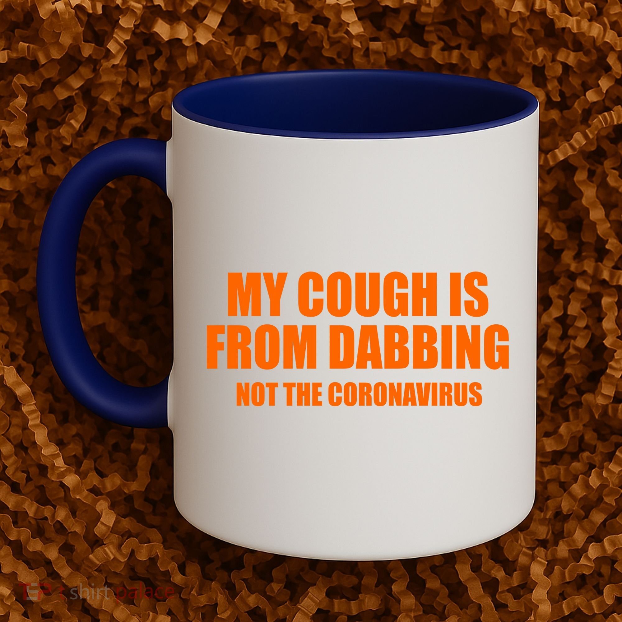My Cough Is From Dabbing Not The Coronavirus Coffee Mug