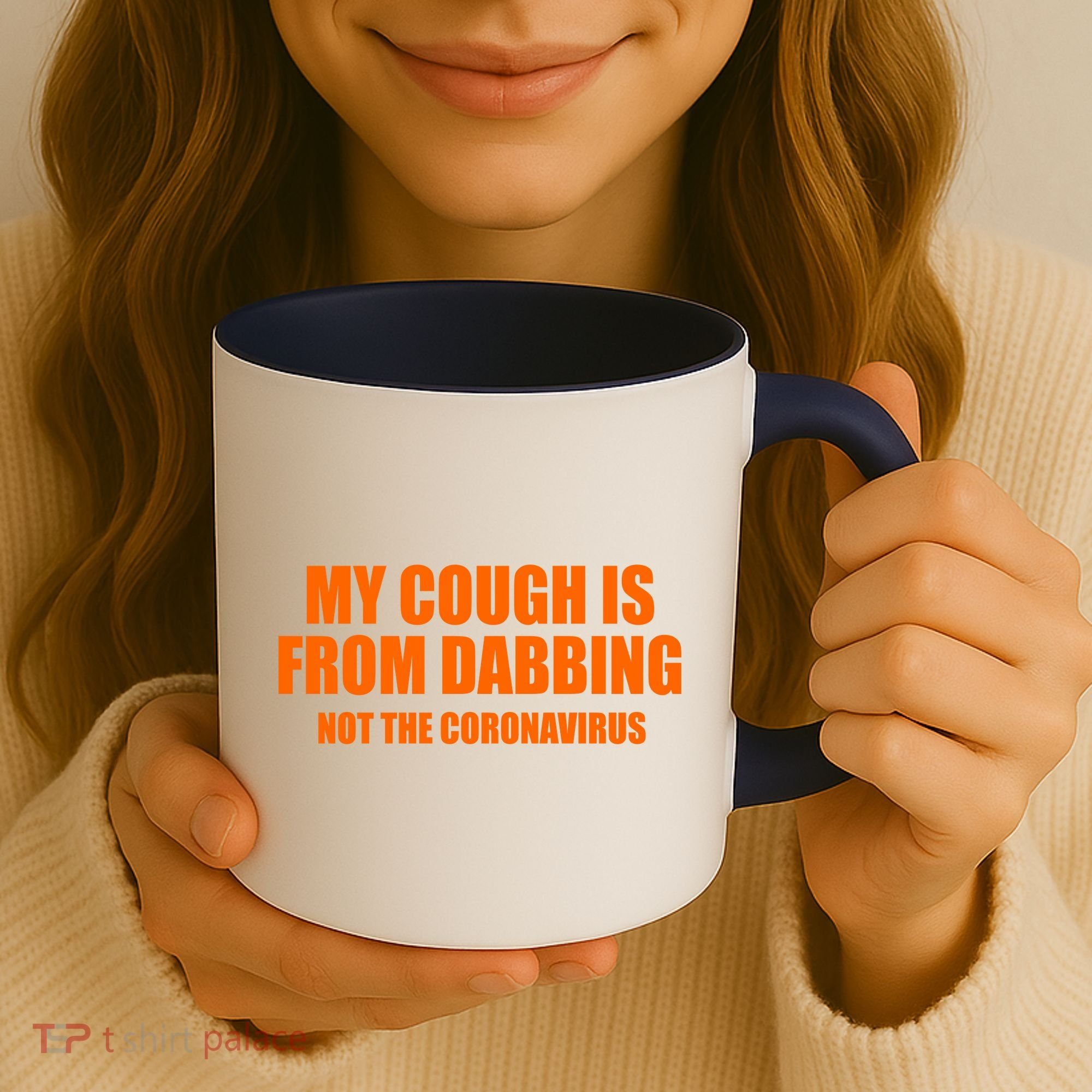 My Cough Is From Dabbing Not The Coronavirus Coffee Mug