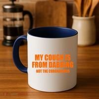 My Cough Is From Dabbing Not The Coronavirus Coffee Mug thumb 4