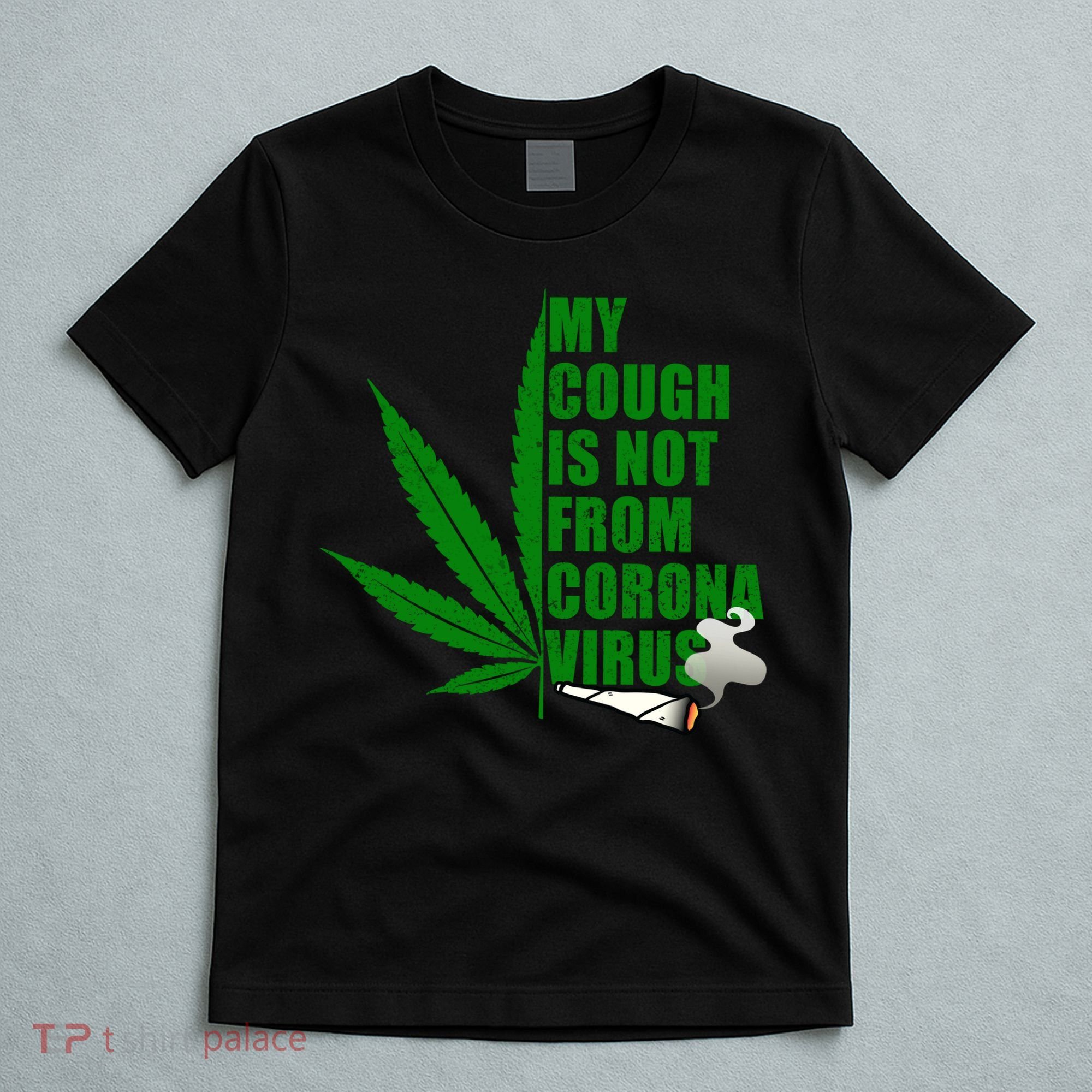 My Cough Is Not From Corona Virus T-Shirt