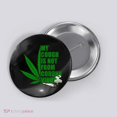 My Cough Is Not From Corona Virus Button