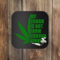My Cough Is Not From Corona Virus Coaster thumb 0