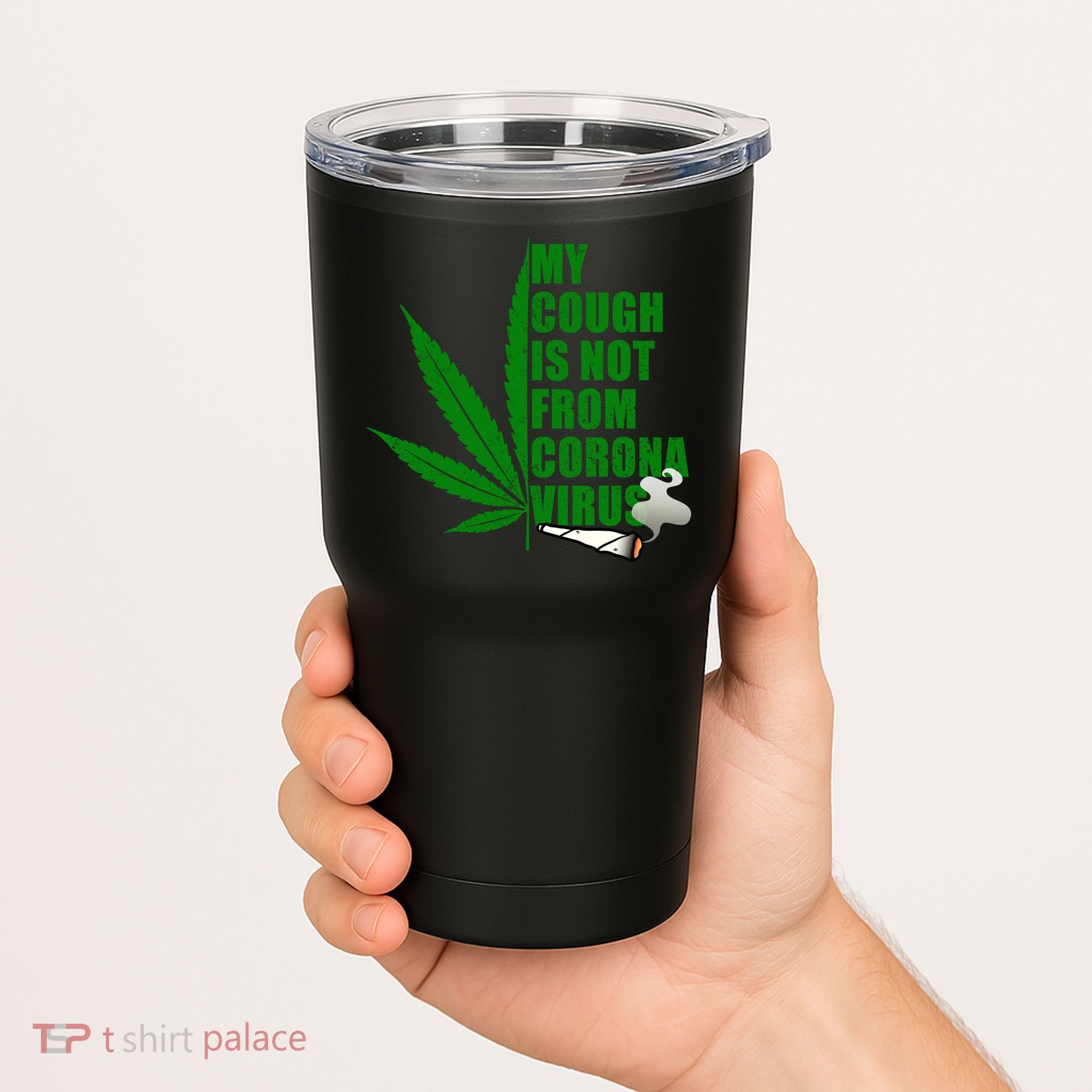 My Cough Is Not From Corona Virus Tumbler