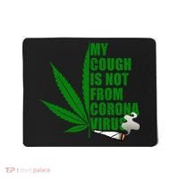 My Cough Is Not From Corona Virus Mousepad thumb 0