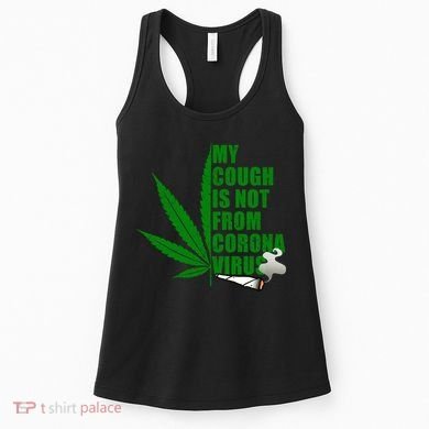 My Cough Is Not From Corona Virus Women's Tank Top
