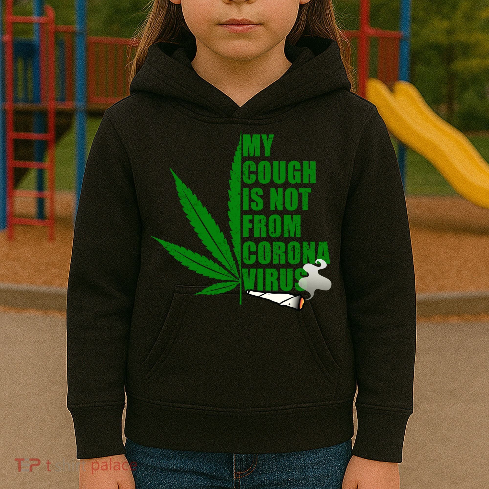 My Cough Is Not From Corona Virus Kids Hoodie