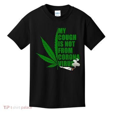 My Cough Is Not From Corona Virus Kids T-Shirt
