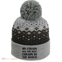 My Cousin Has The Best Cousin In The World The Baniff Cuffed Pom Beanie thumb 0