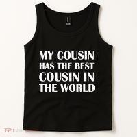 My Cousin Has The Best Cousin In The World Tank Top thumb 2