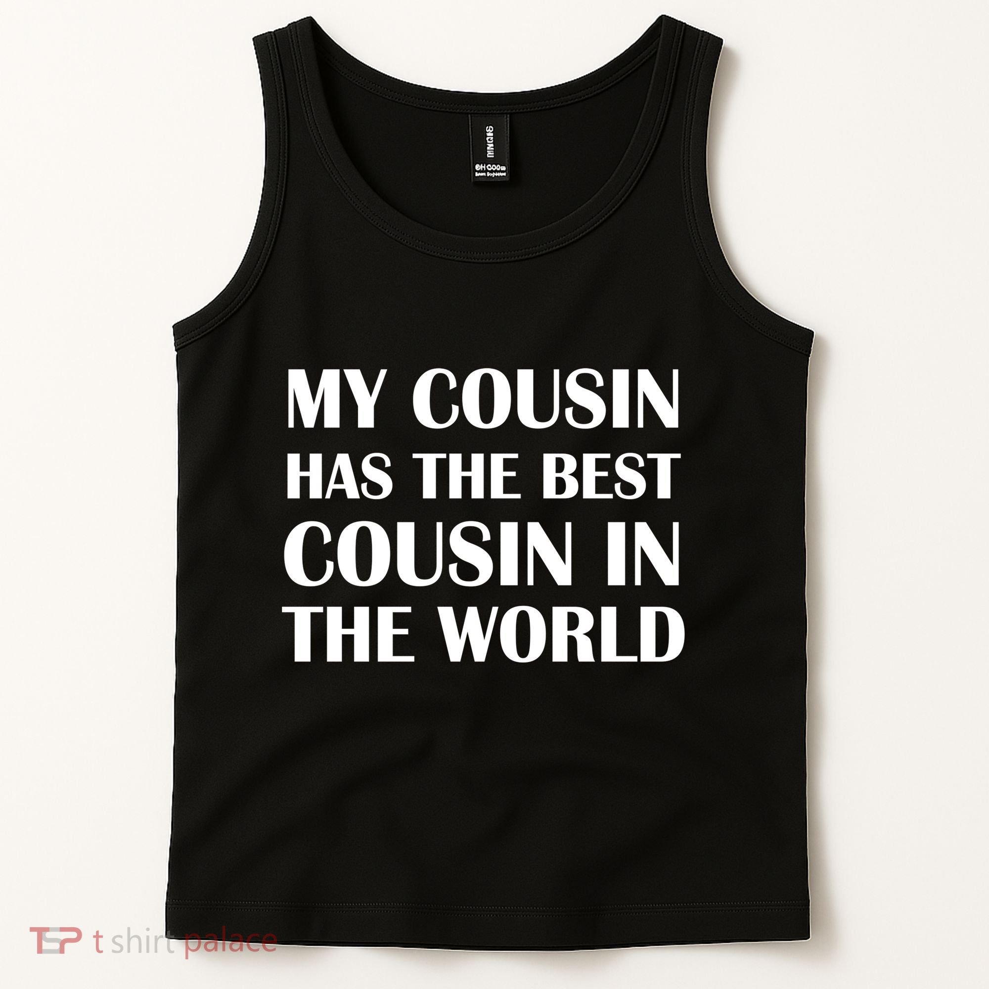 My Cousin Has The Best Cousin In The World Tank Top