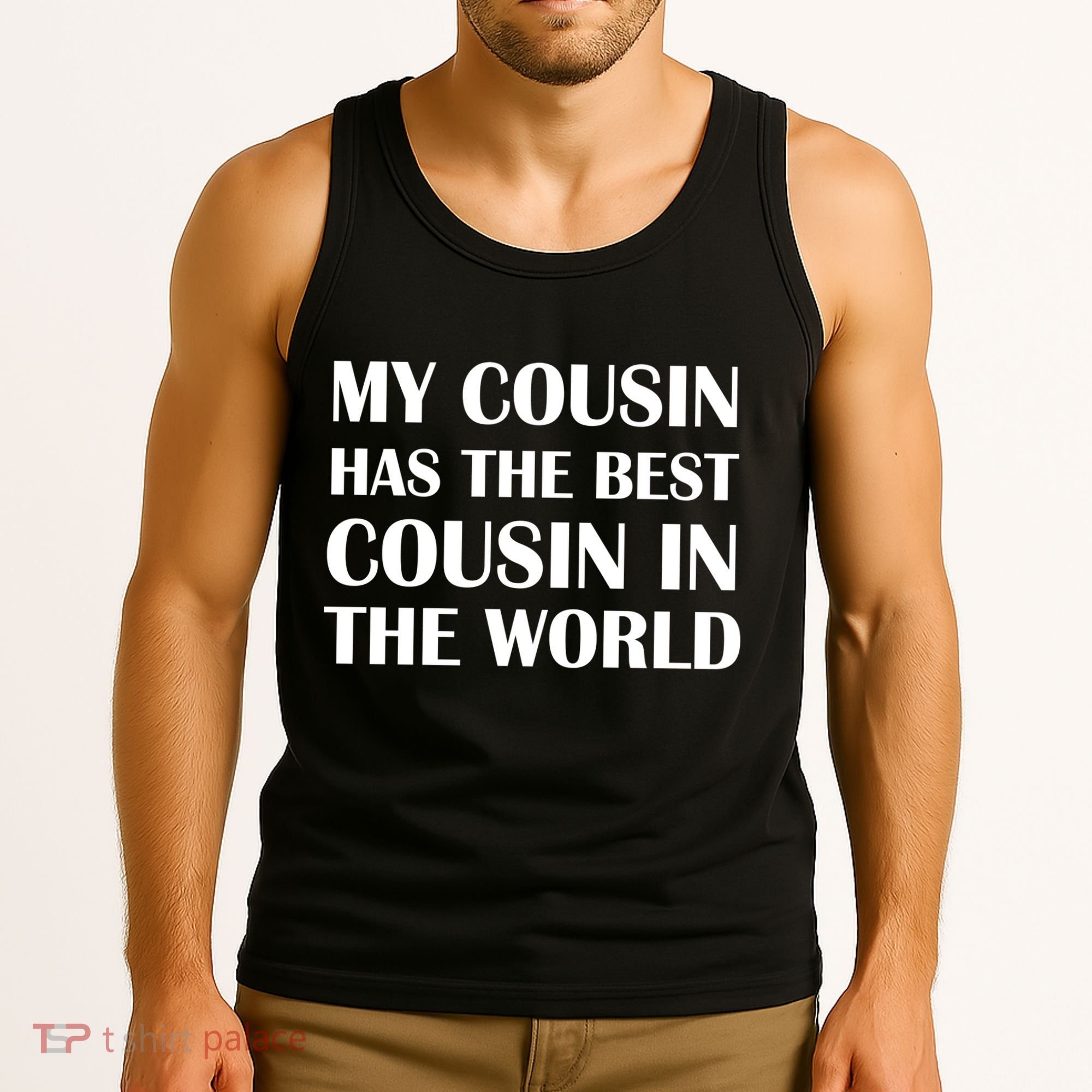 My Cousin Has The Best Cousin In The World Tank Top
