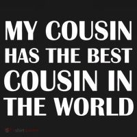 My Cousin Has The Best Cousin In The World Women's T-Shirt thumb 6