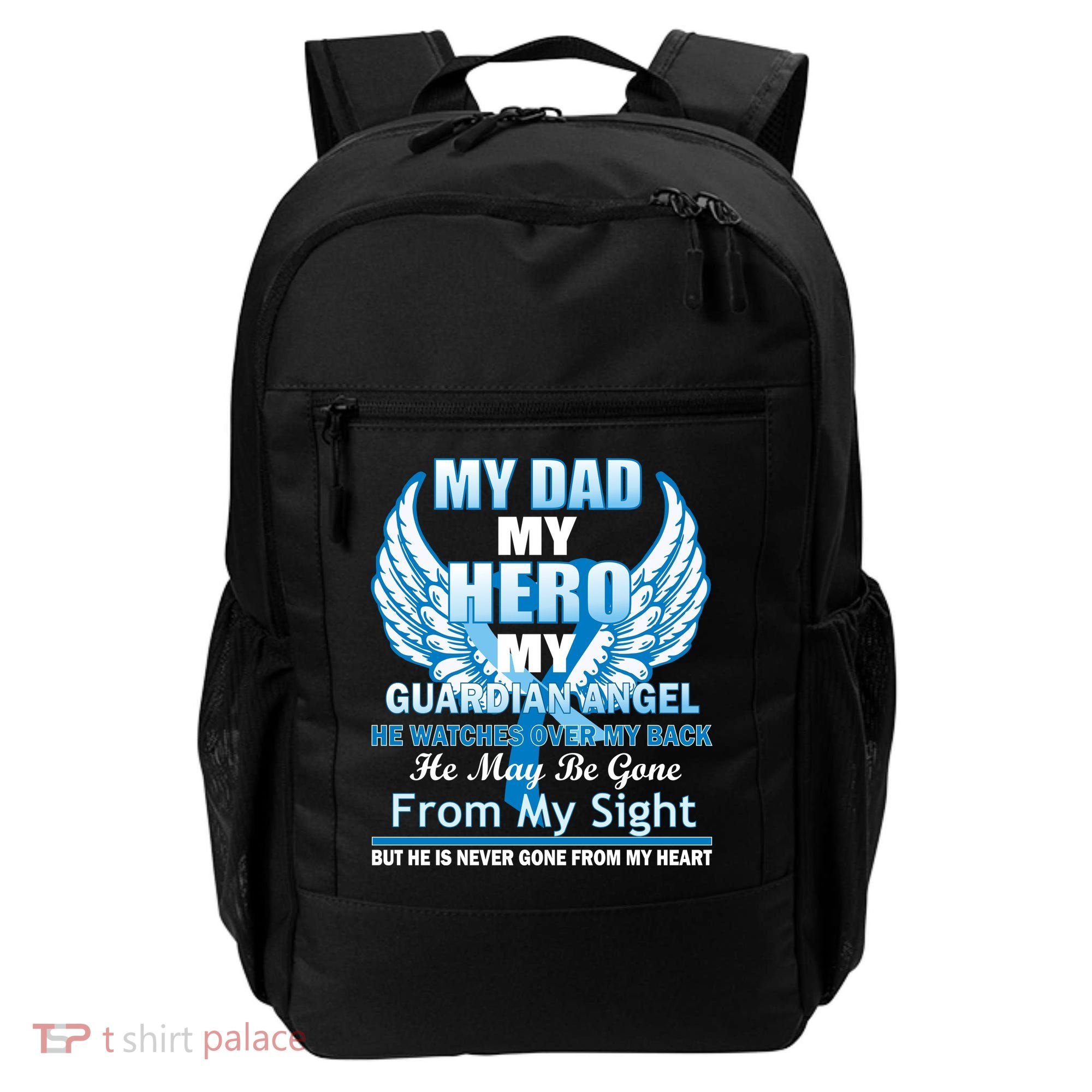 My Dad Hero Guardian Angel Never Gone From My Heart Backpack
