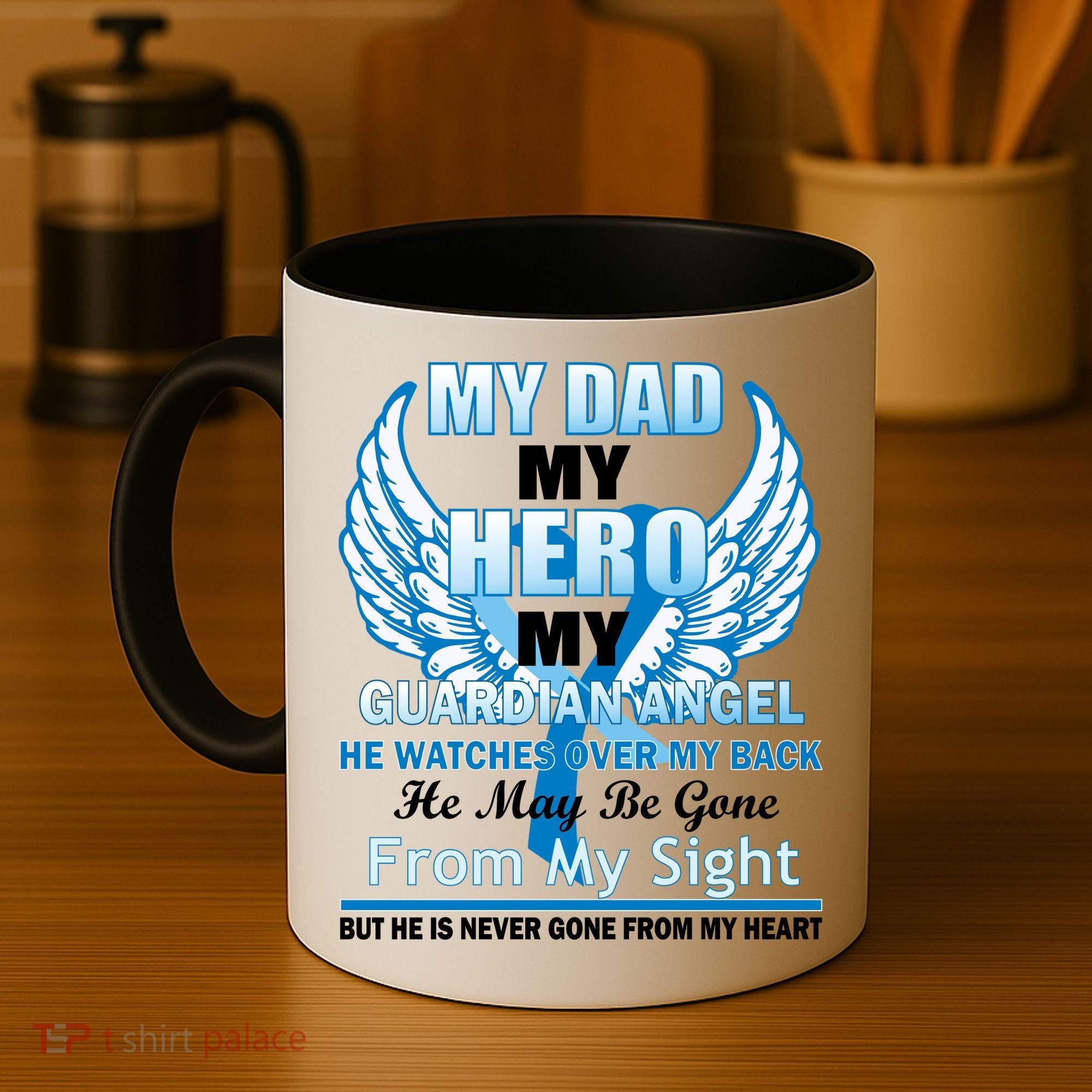 My Dad Hero Guardian Angel Never Gone From My Heart Coffee Mug