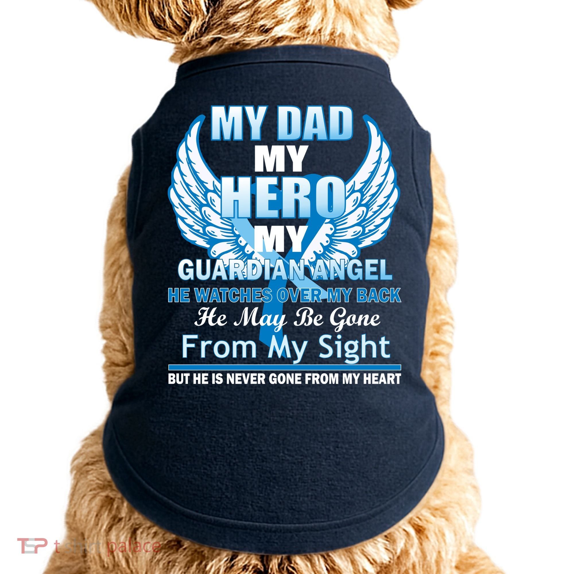 My Dad Hero Guardian Angel Never Gone From My Heart Doggie Tank