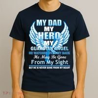 My Dad Hero Guardian Angel Never Gone From My Heart T-Shirt thumb 3