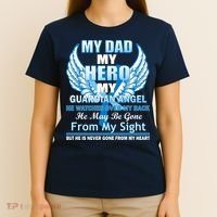 My Dad Hero Guardian Angel Never Gone From My Heart T-Shirt thumb 4