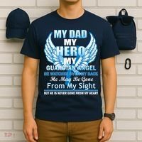My Dad Hero Guardian Angel Never Gone From My Heart T-Shirt thumb 6